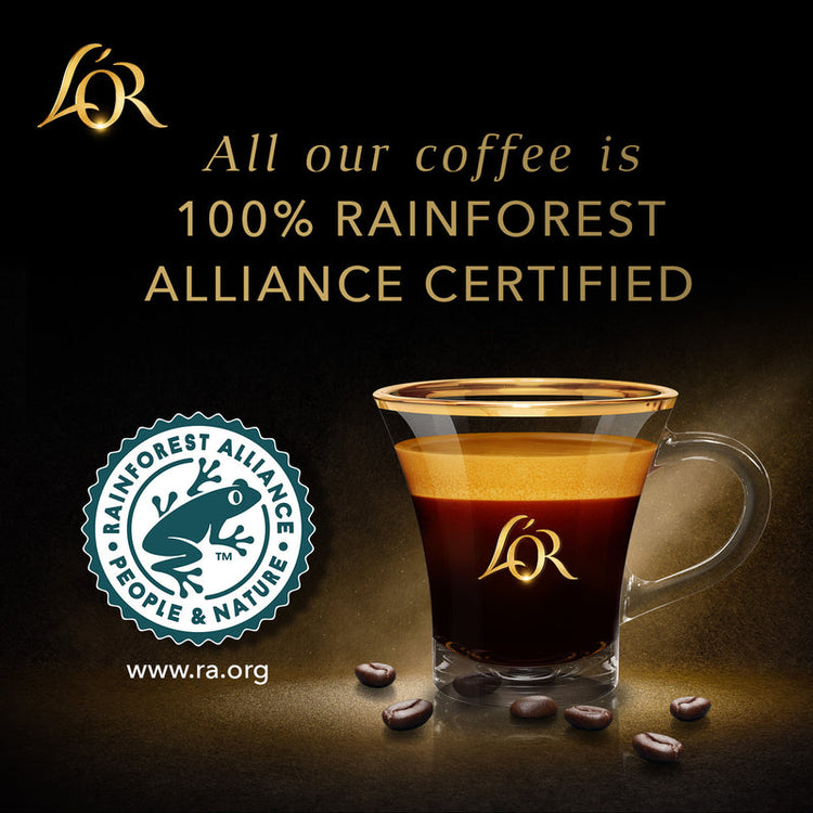 All L'OR Coffee is Rainforest Alliance Certified.